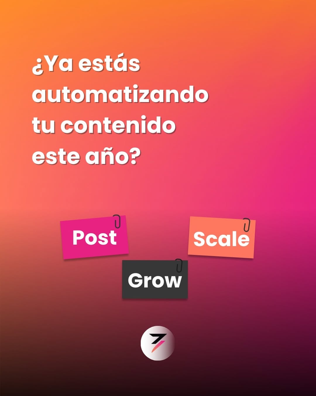 Pieza generada por Zapic con la pregunta «¿Ya estás automatizando tu contenido este año?» sobre un degradado naranja a magenta.